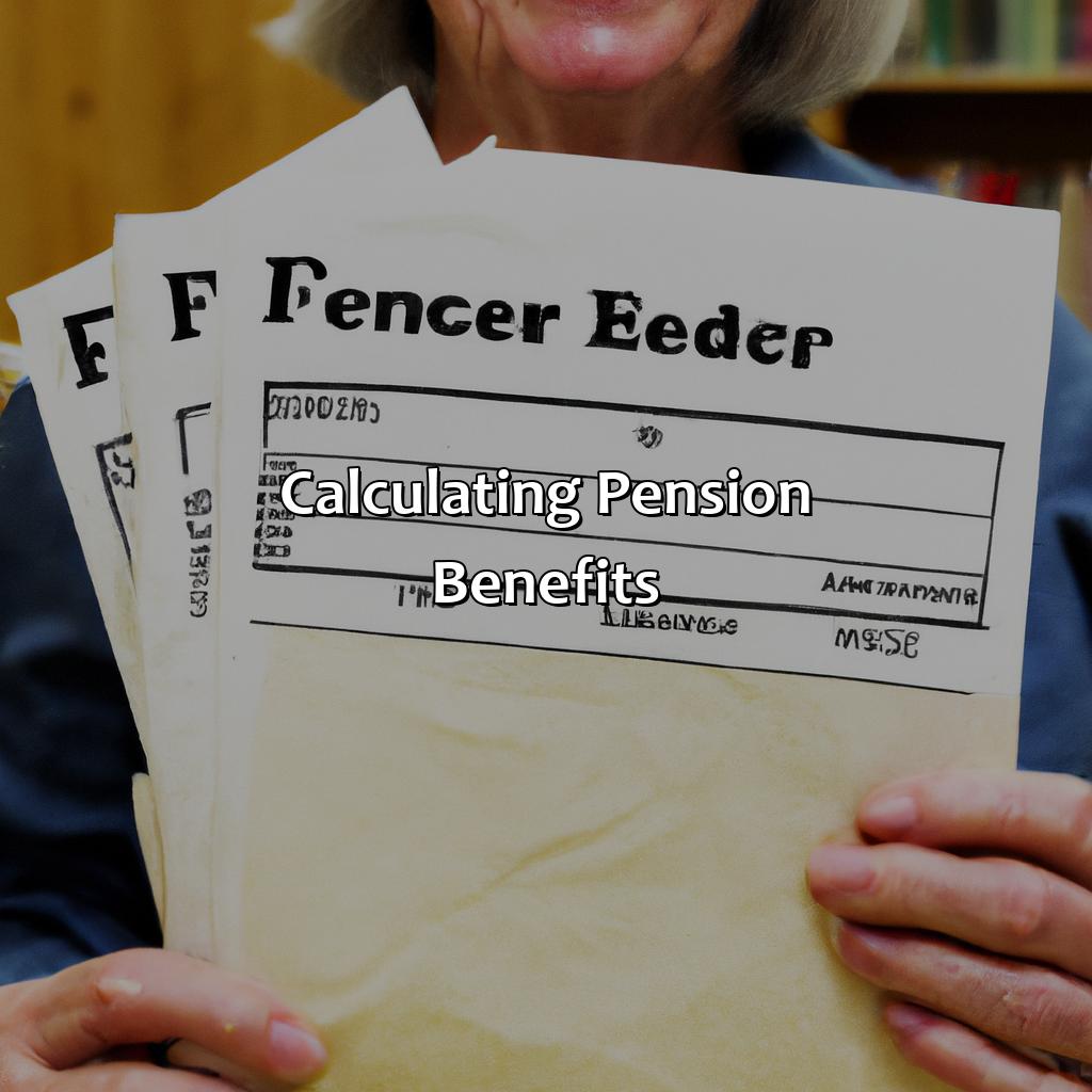 Calculating pension benefits-how long do you have to be a teacher to get a pension?, 