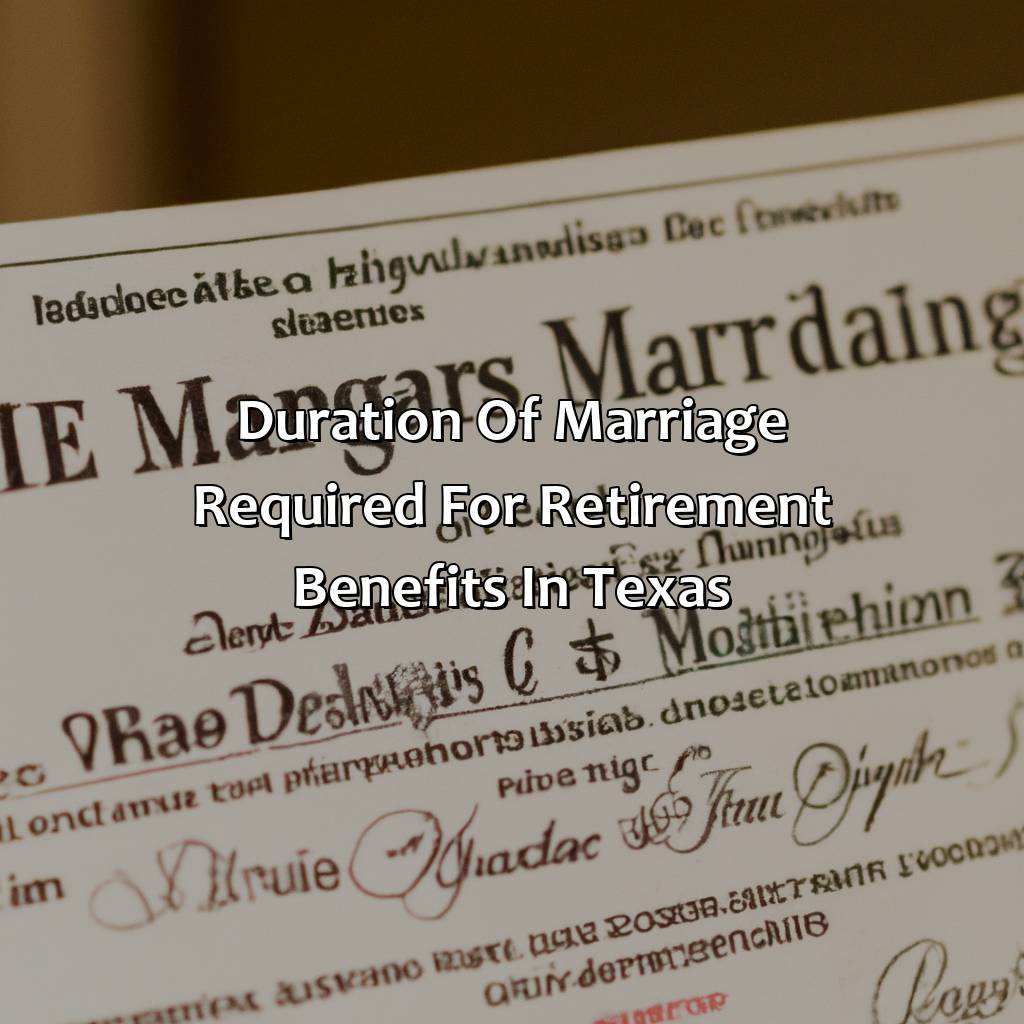 Duration of Marriage Required for Retirement Benefits in Texas-how long do you have to be married to get half of retirement in texas?, 