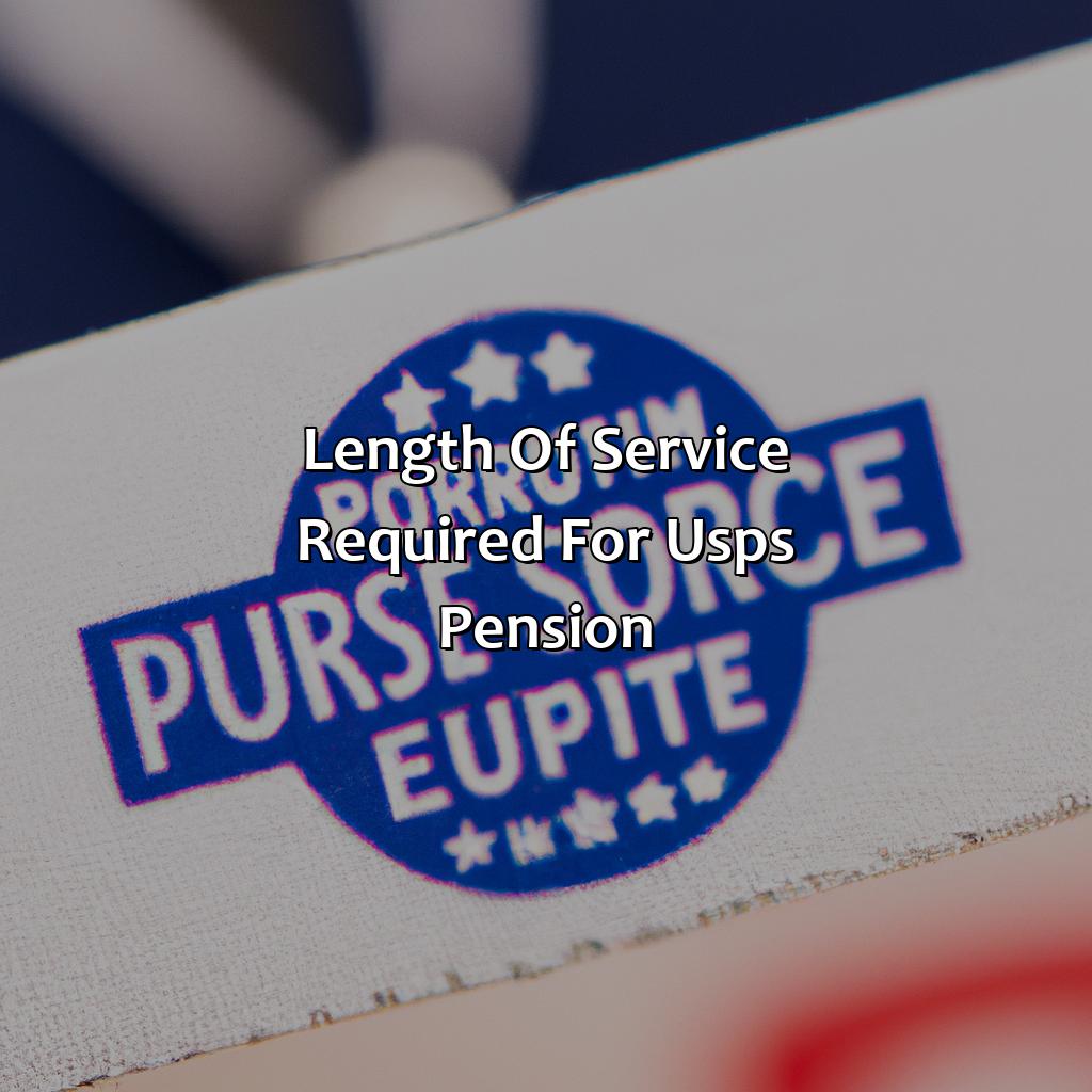 Length of Service Required for USPS Pension-how long do you have to work for usps to get a pension?, 