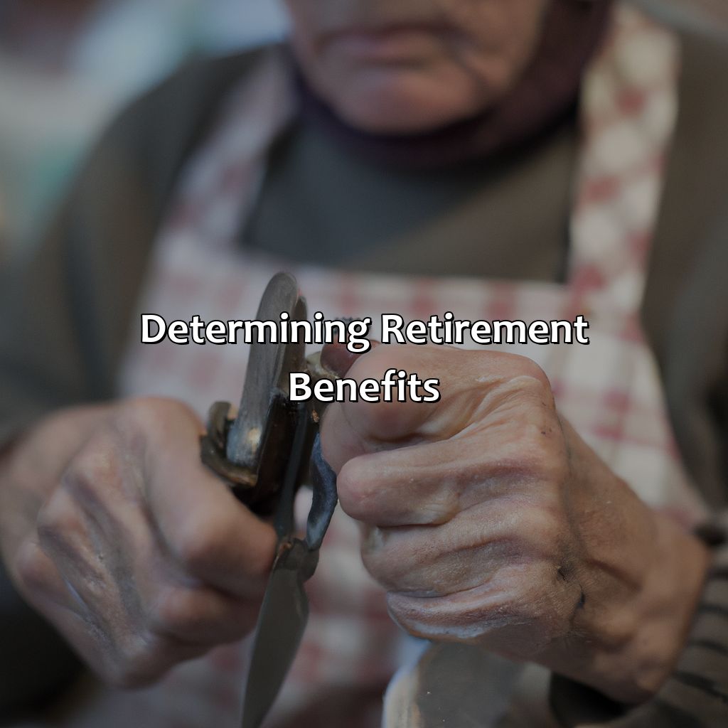 Determining Retirement Benefits-how long do you have to work to get social security retirement benefits?, 