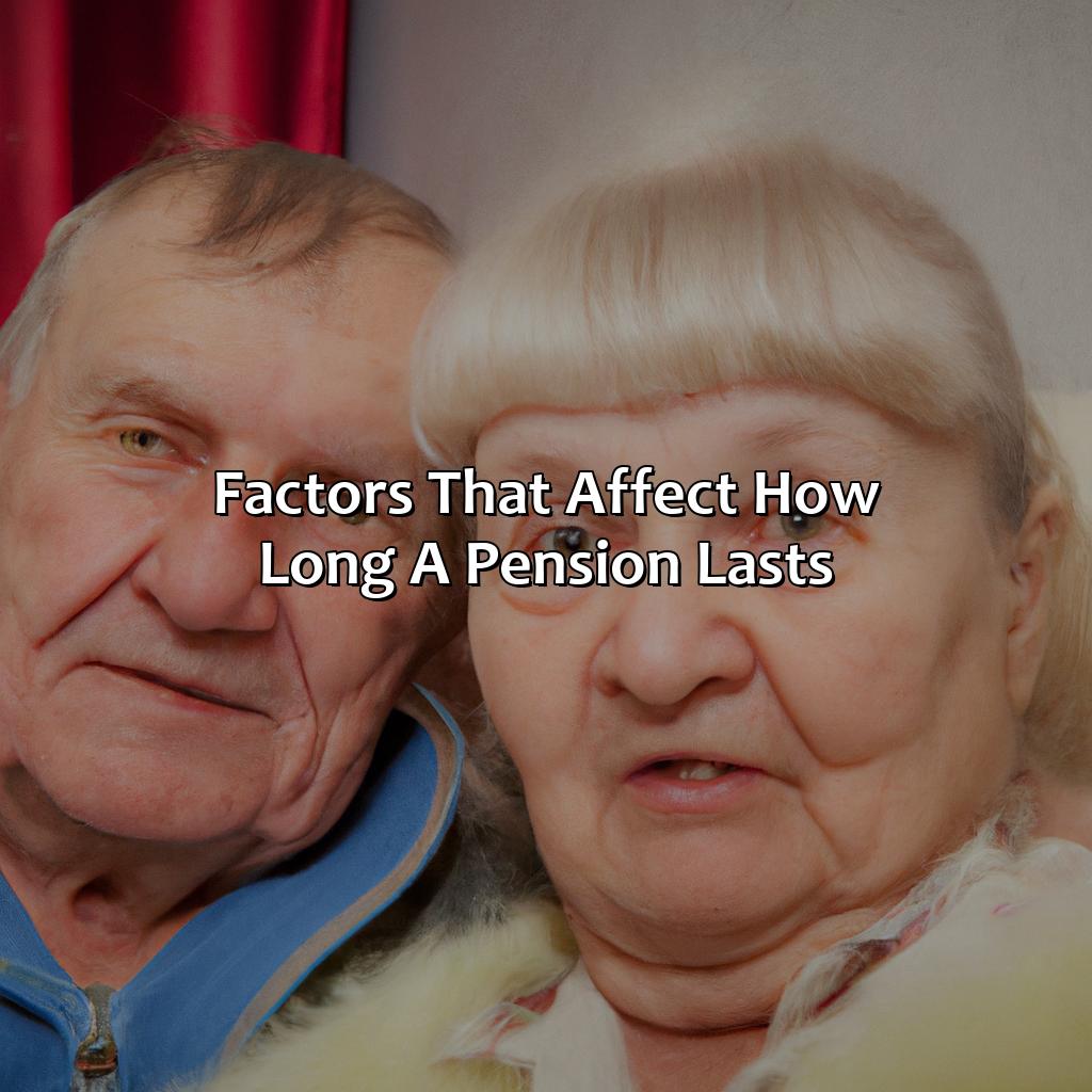 Factors that affect how long a pension lasts-how long does a pension last?, 