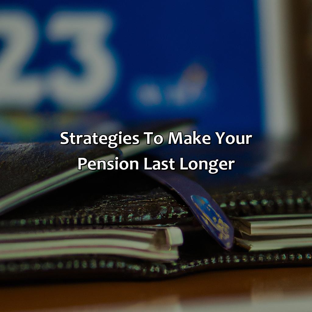 Strategies to make your pension last longer-how long does a pension last?, 