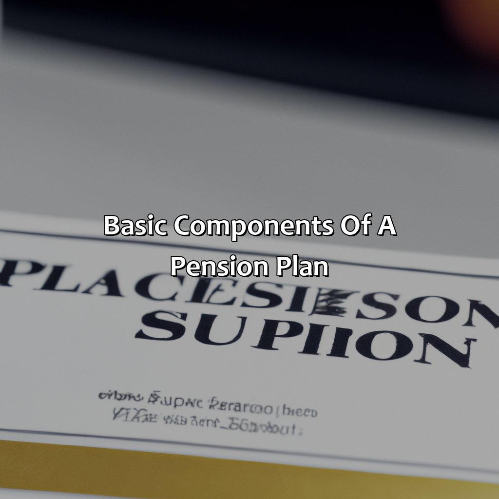 Basic components of a pension plan-how long does a pension last?, 