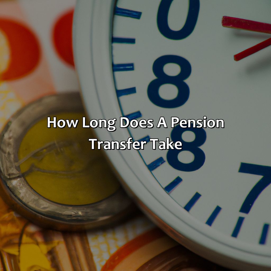How Long Does A Pension Transfer Take?