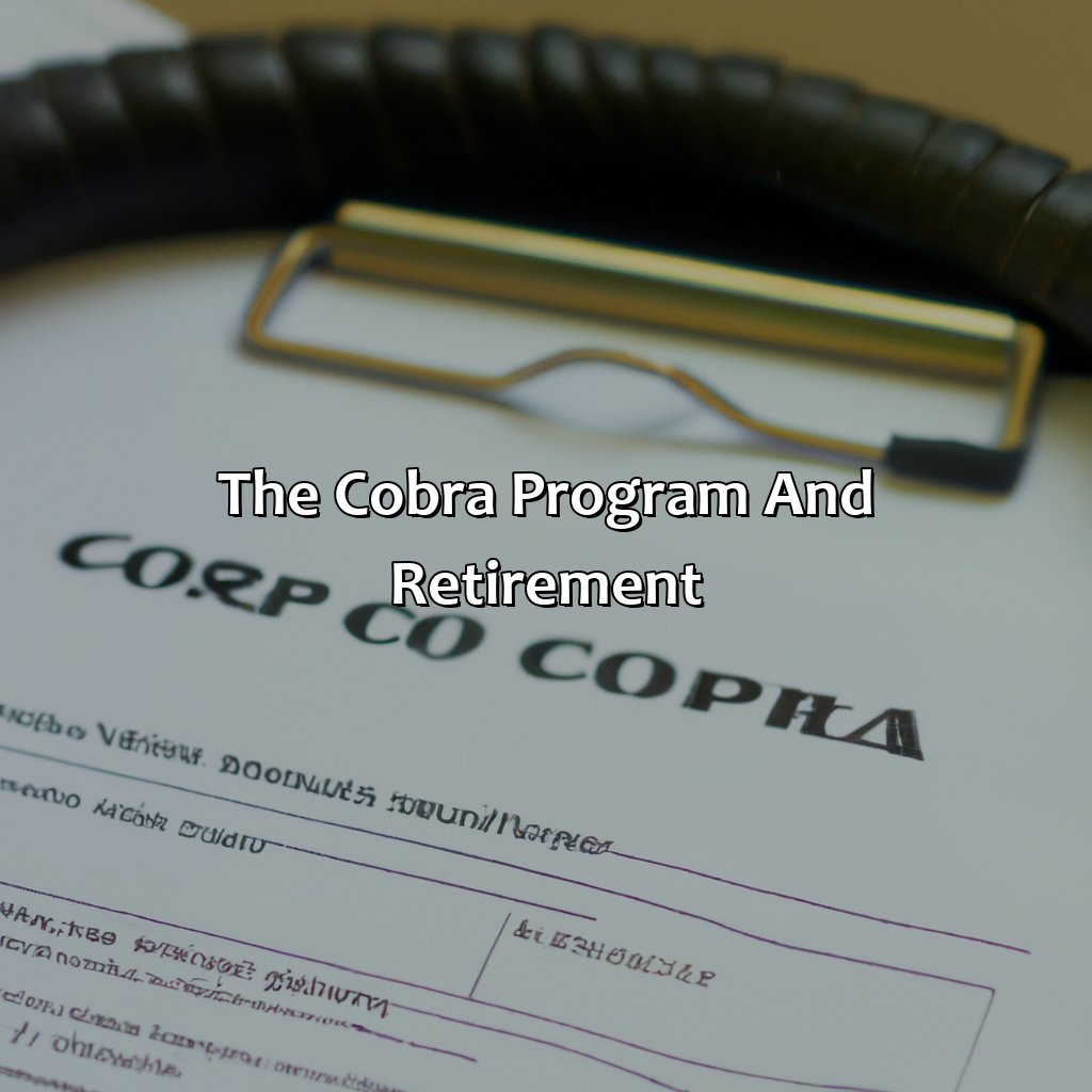 The COBRA program and Retirement-how long does cobra last after retirement?, 