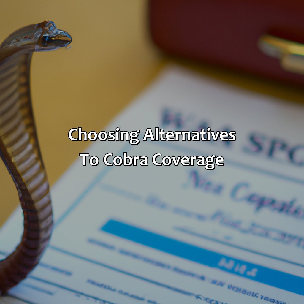 Choosing Alternatives to COBRA Coverage-how long does cobra last after retirement?, 