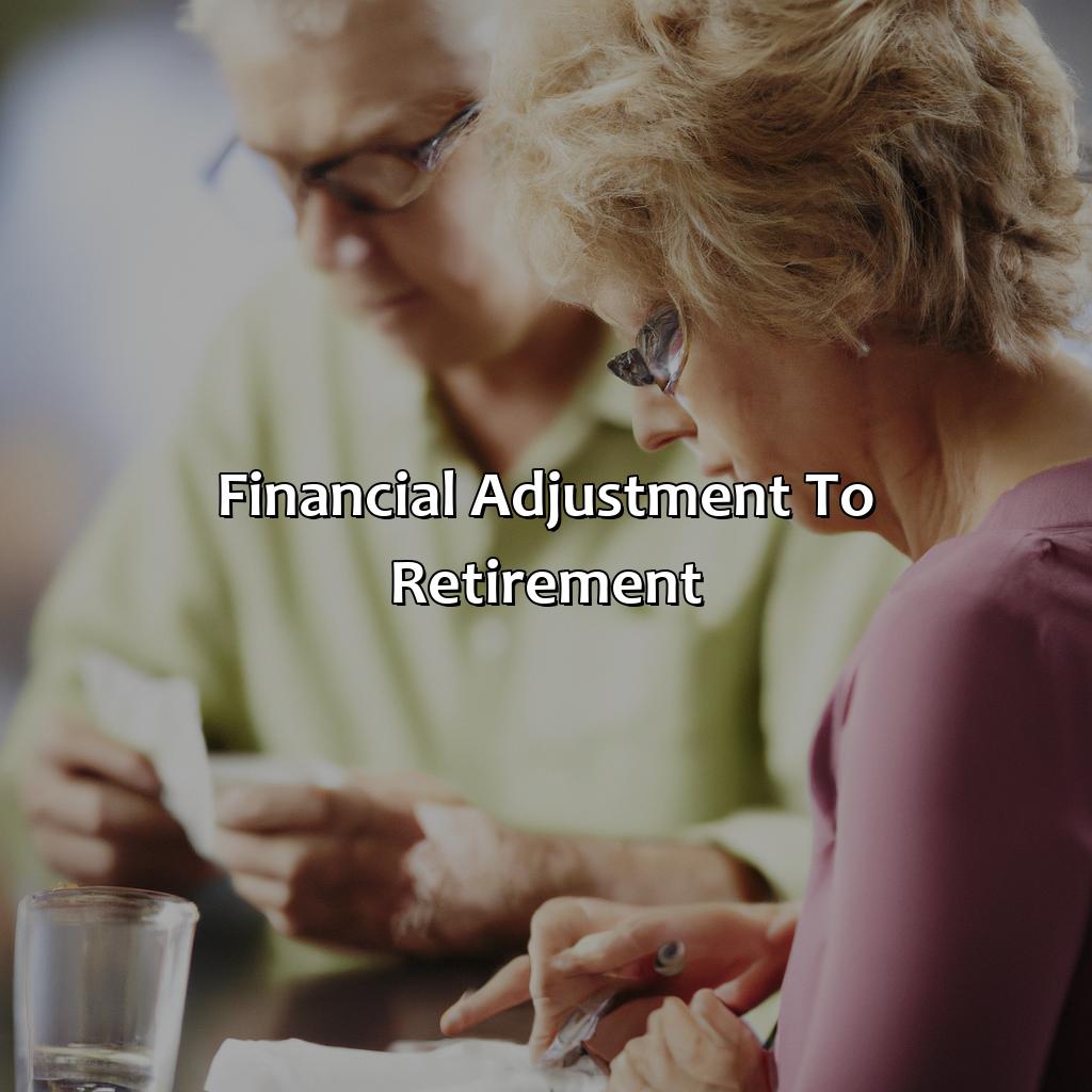 Financial Adjustment to Retirement-how long does it take to adjust to retirement?, 