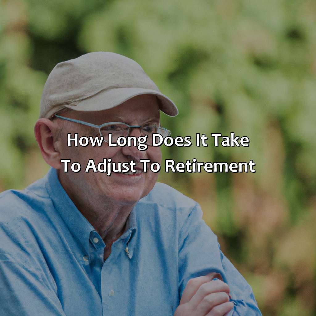 How Long Does It Take To Adjust To Retirement?