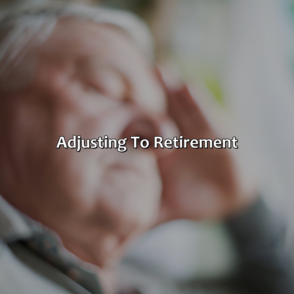 Adjusting to Retirement-how long does it take to adjust to retirement?, 