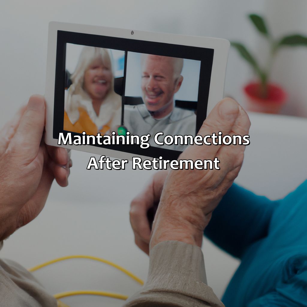 Maintaining Connections After Retirement-how long does it take to adjust to retirement?, 