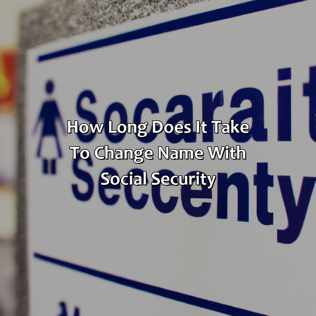How Long Does It Take To Change Name With Social Security?