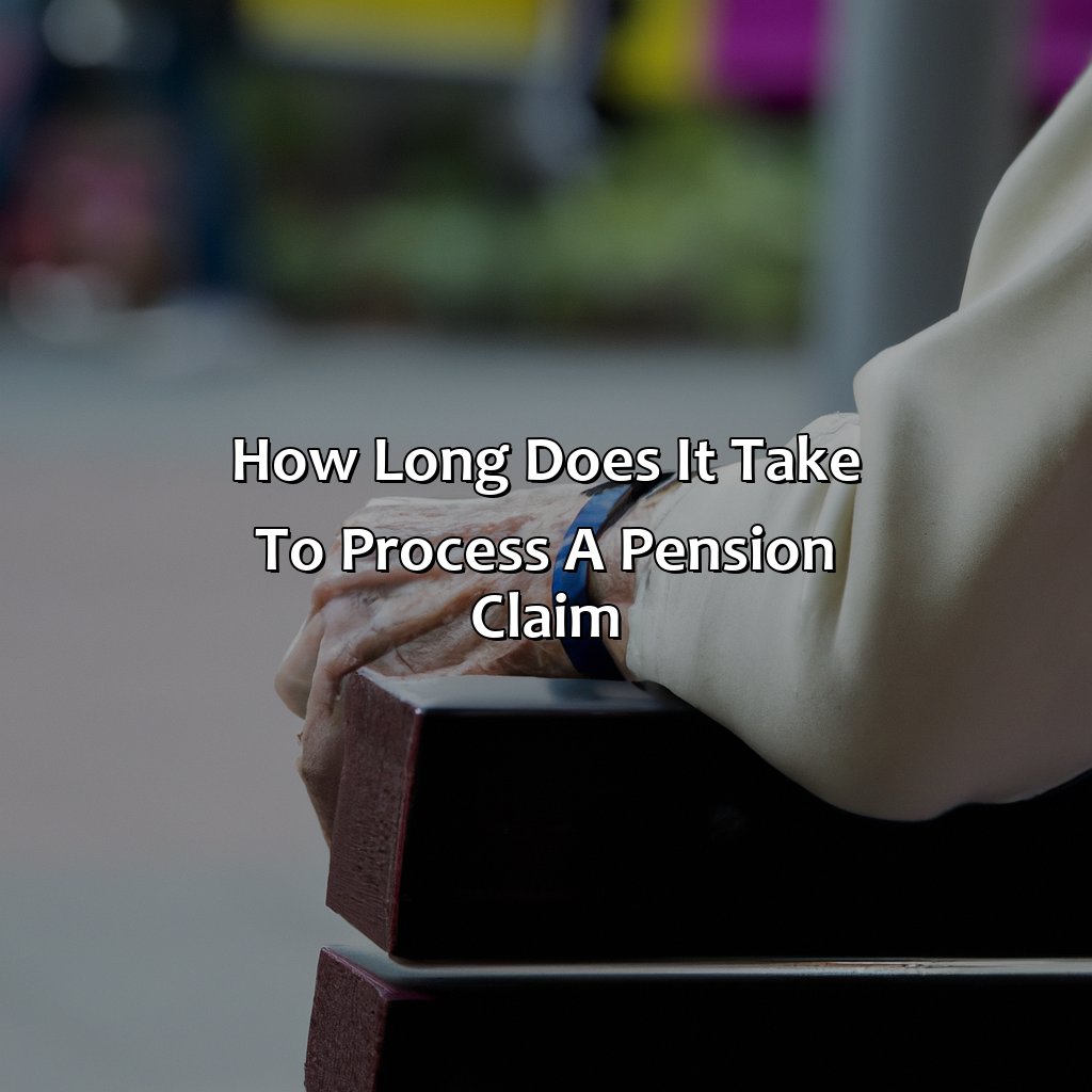 how-long-does-it-take-to-process-a-pension-claim-retire-gen-z