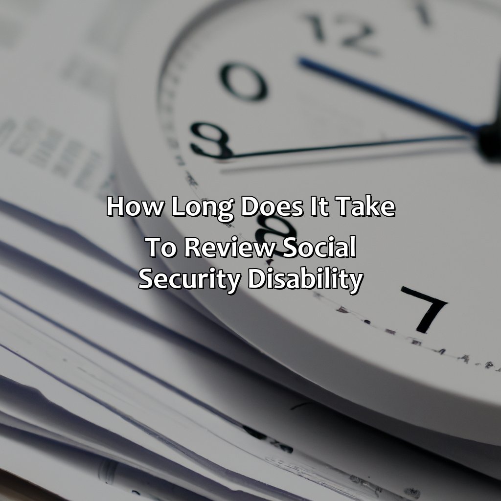 How Long Does It Take To Review Social Security Disability?