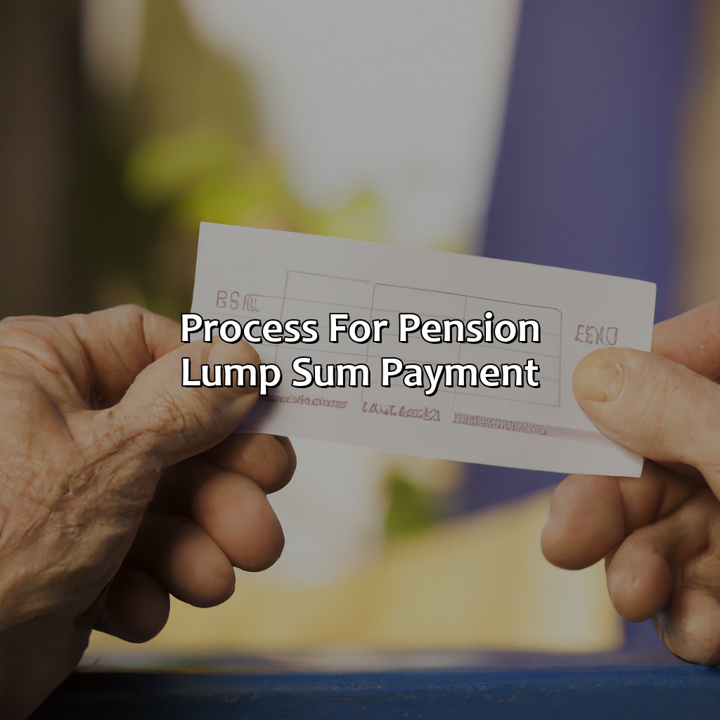 Process for Pension Lump Sum Payment-how long for pension lump sum to be paid?, 