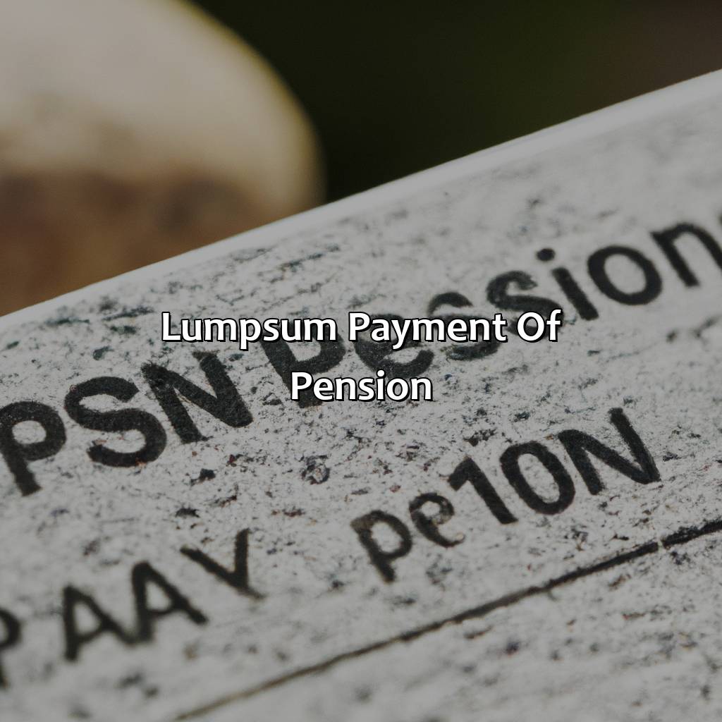 Lump-Sum Payment of Pension-how long is pension paid after death?, 