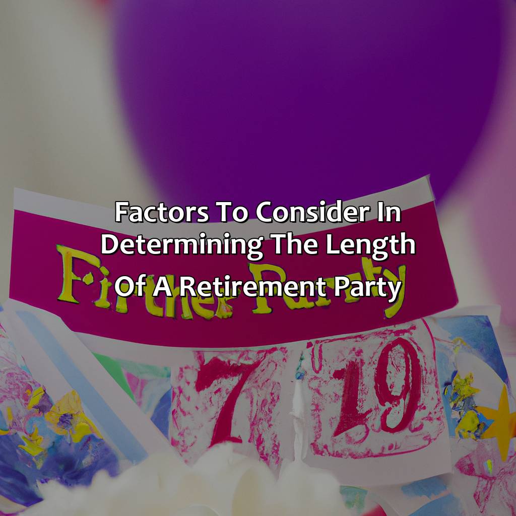 Factors to Consider in Determining the Length of a Retirement Party-how long should a retirement party last?, 