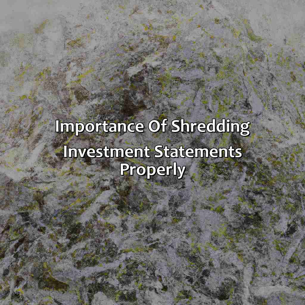 Importance of shredding investment statements properly-how long should you keep investment statements?, 