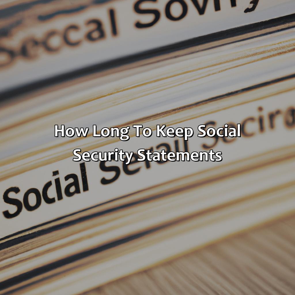 How long to keep social security statements-how long to keep social security statements?, 