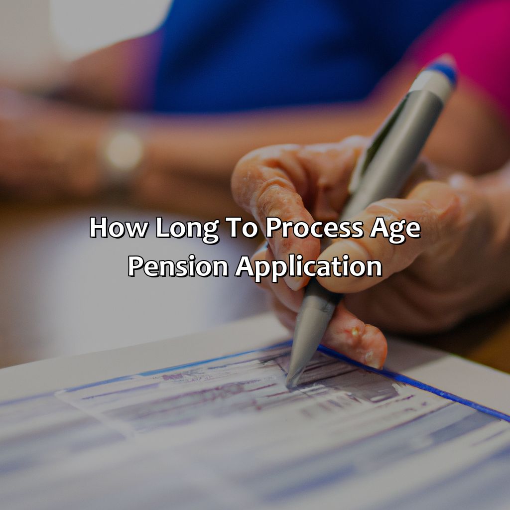 How Long To Process Age Pension Application?