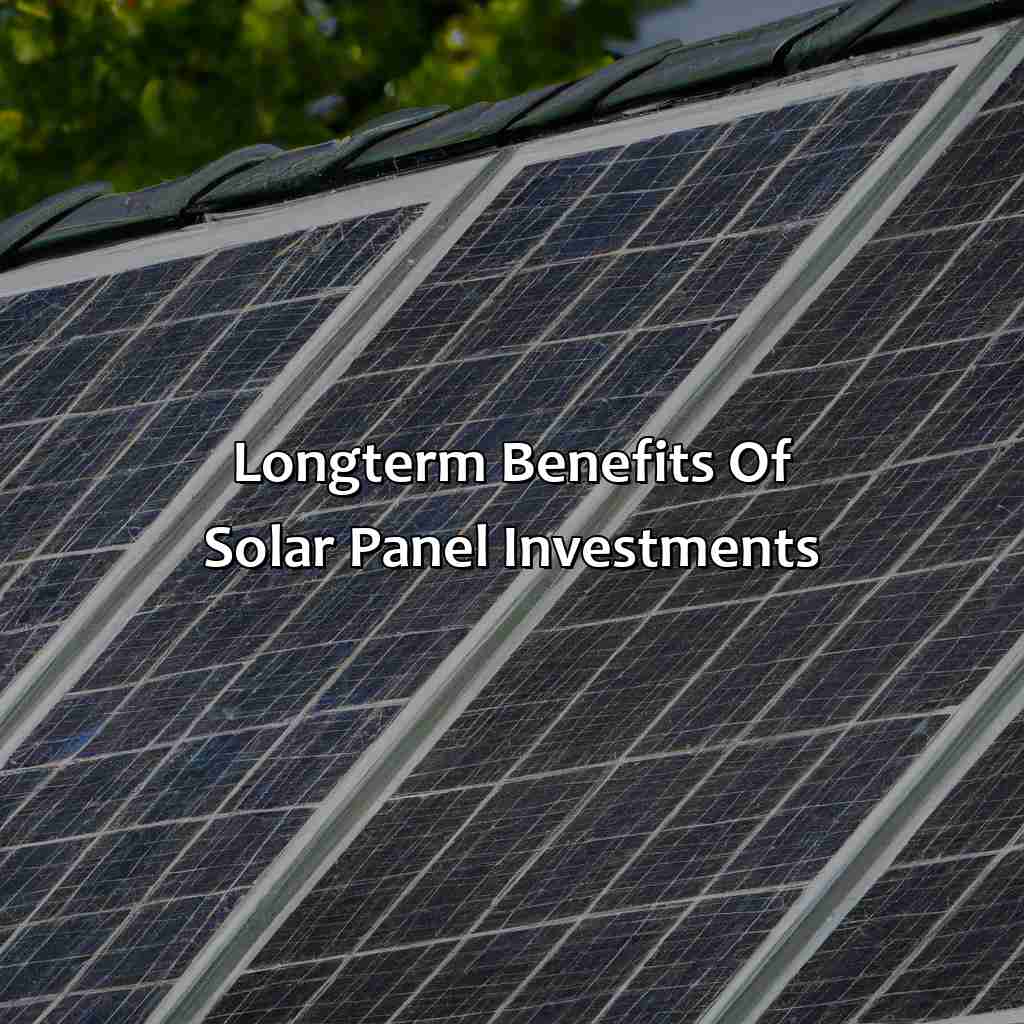 Long-term benefits of solar panel investments-how long to recoup solar panel investment?, 