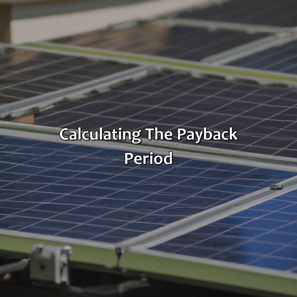 Calculating the payback period-how long to recoup solar panel investment?, 