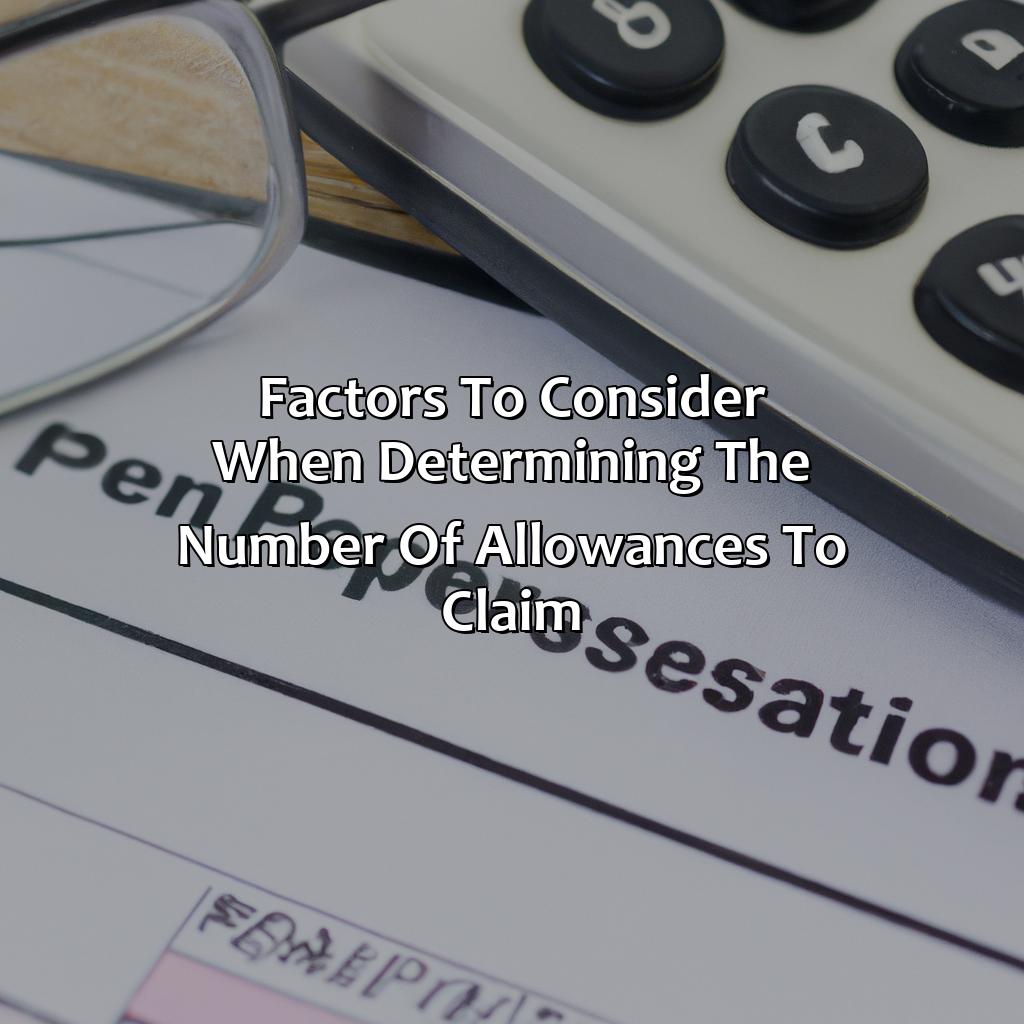 Factors to consider when determining the number of allowances to claim-how many allowances should i claim on my pension?, 