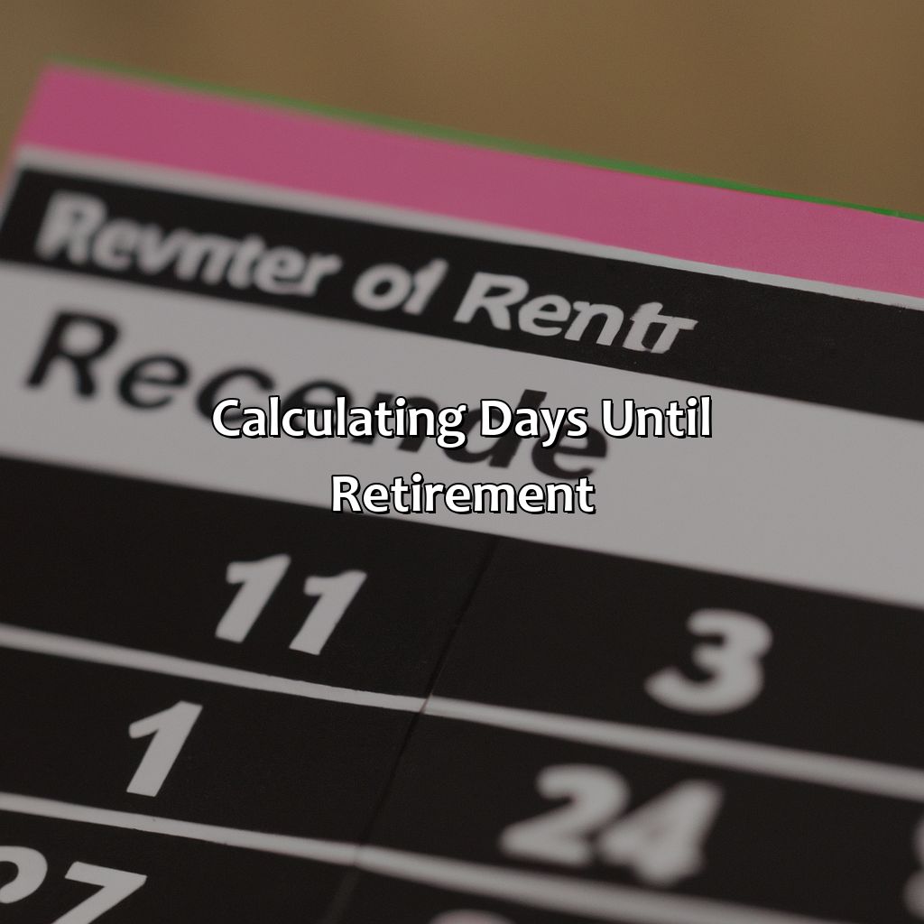 Calculating days until retirement-how many days until retirement?, 