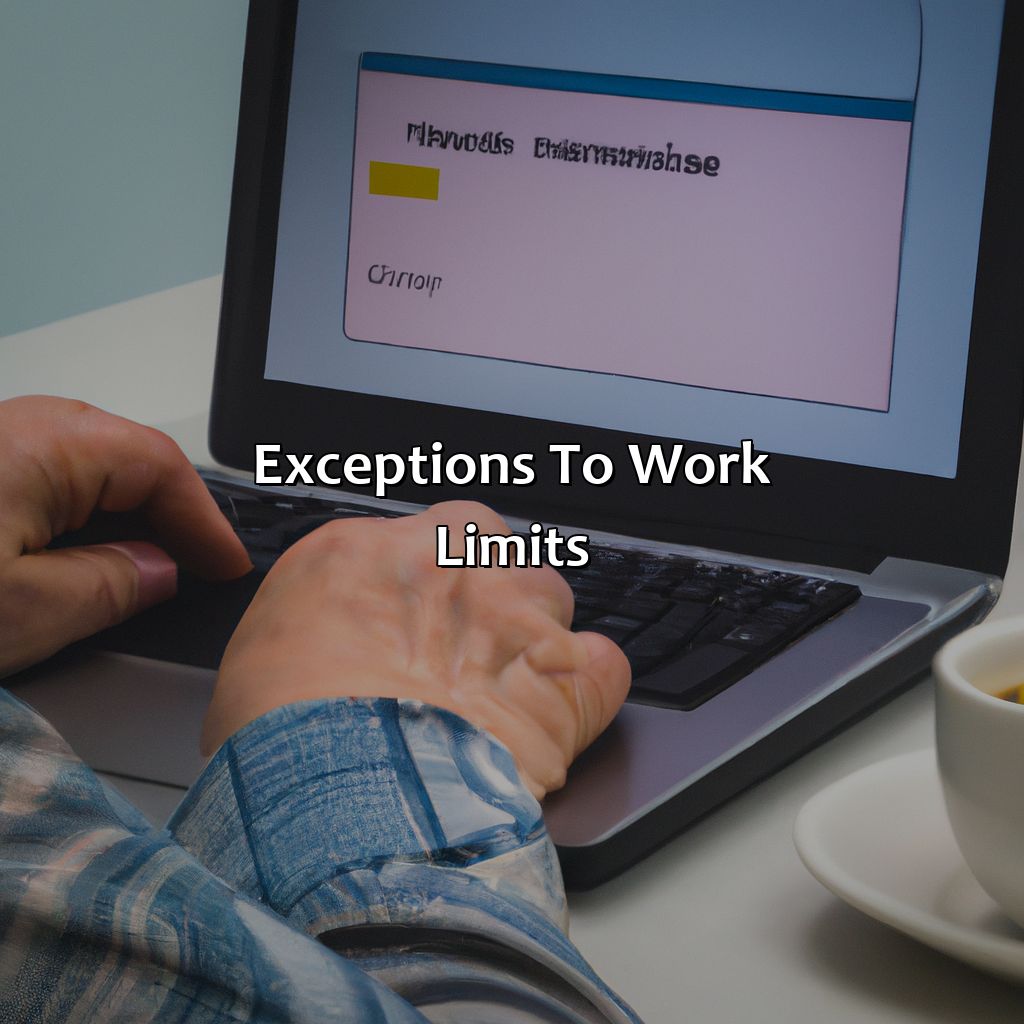 Exceptions to Work Limits-how many hours can you work when you