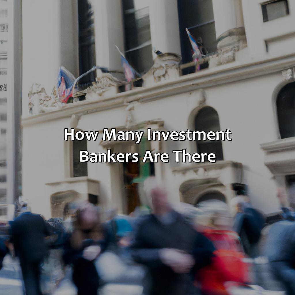 How Many Investment Bankers Are There?