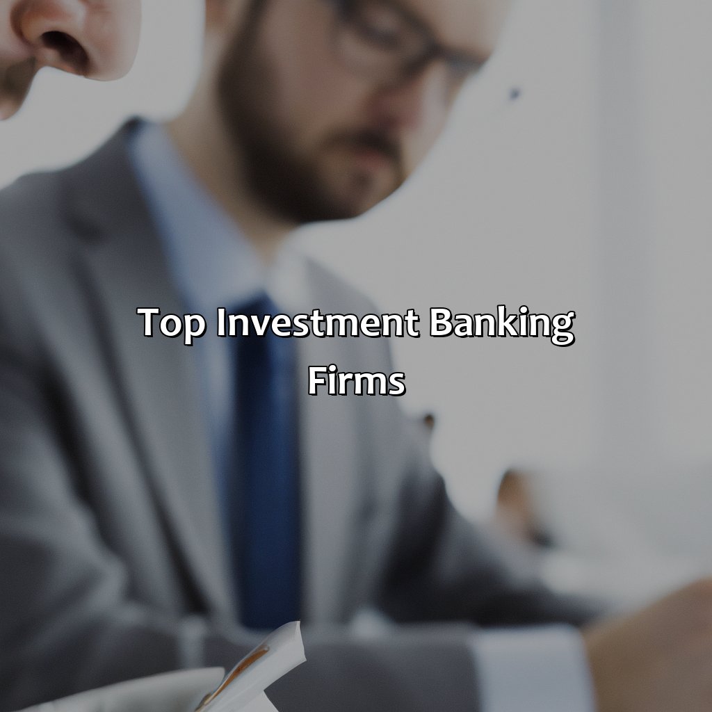 Top Investment Banking Firms-how many investment bankers are there?, 