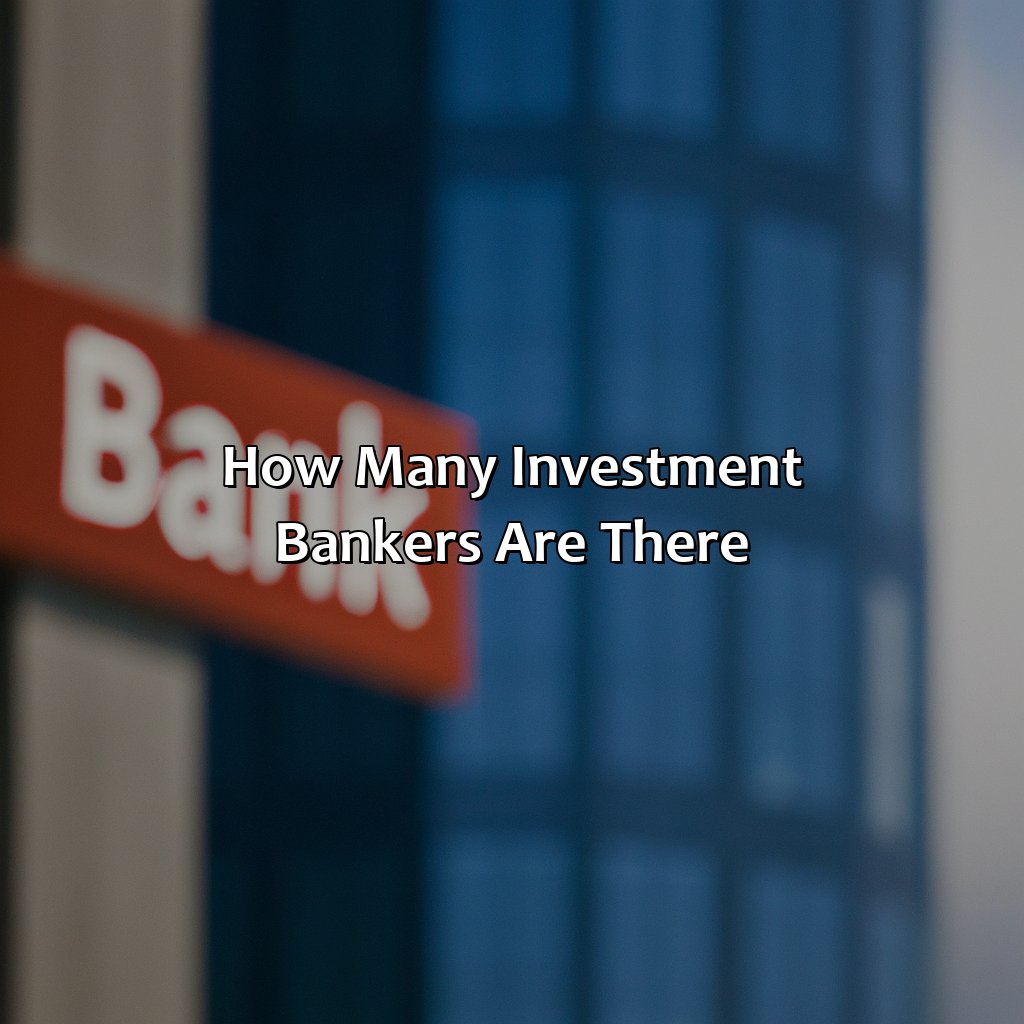 How Many Investment Bankers are There?-how many investment bankers are there?, 