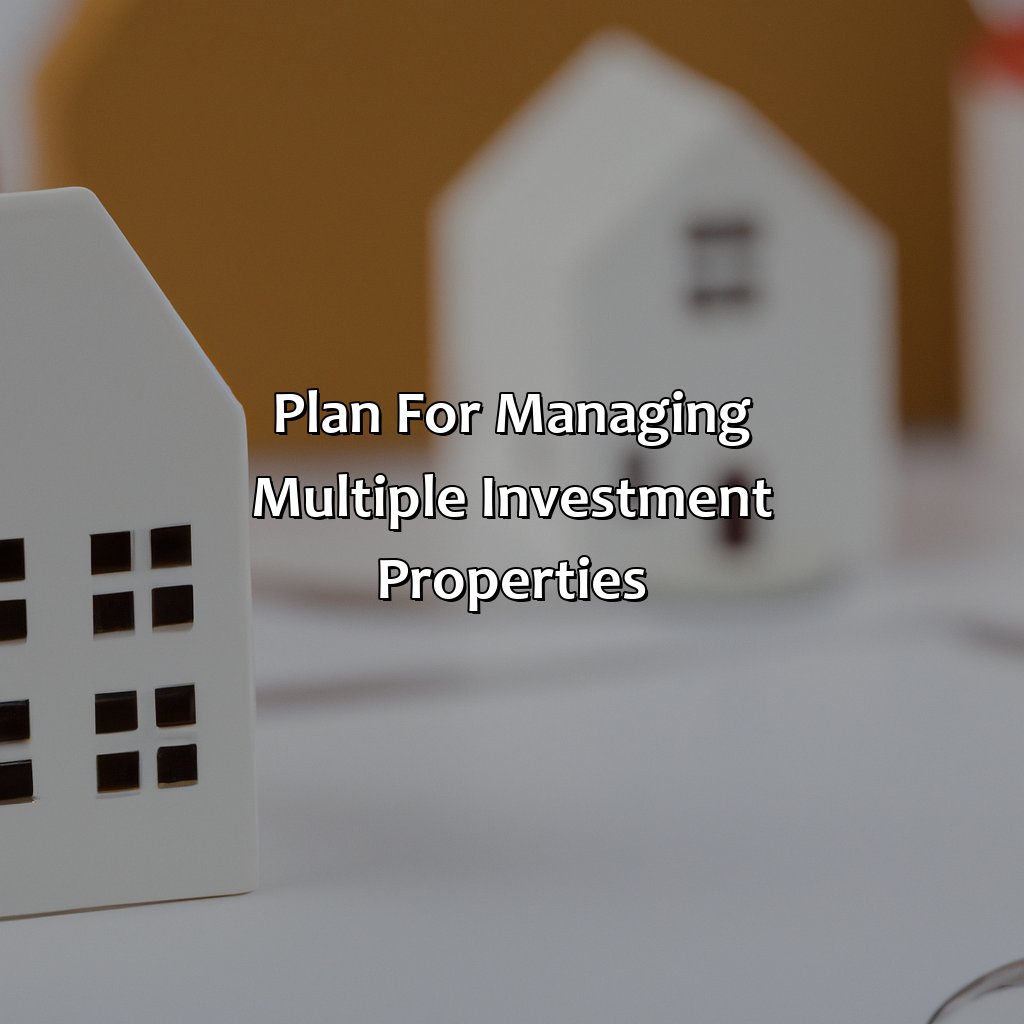 Plan for Managing Multiple Investment Properties-how many investment properties to retire?, 