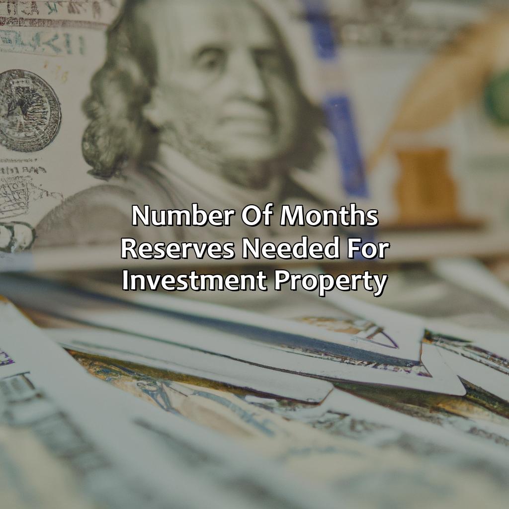 Number of months reserves needed for investment property-how many months reserves are needed for investment property?, 