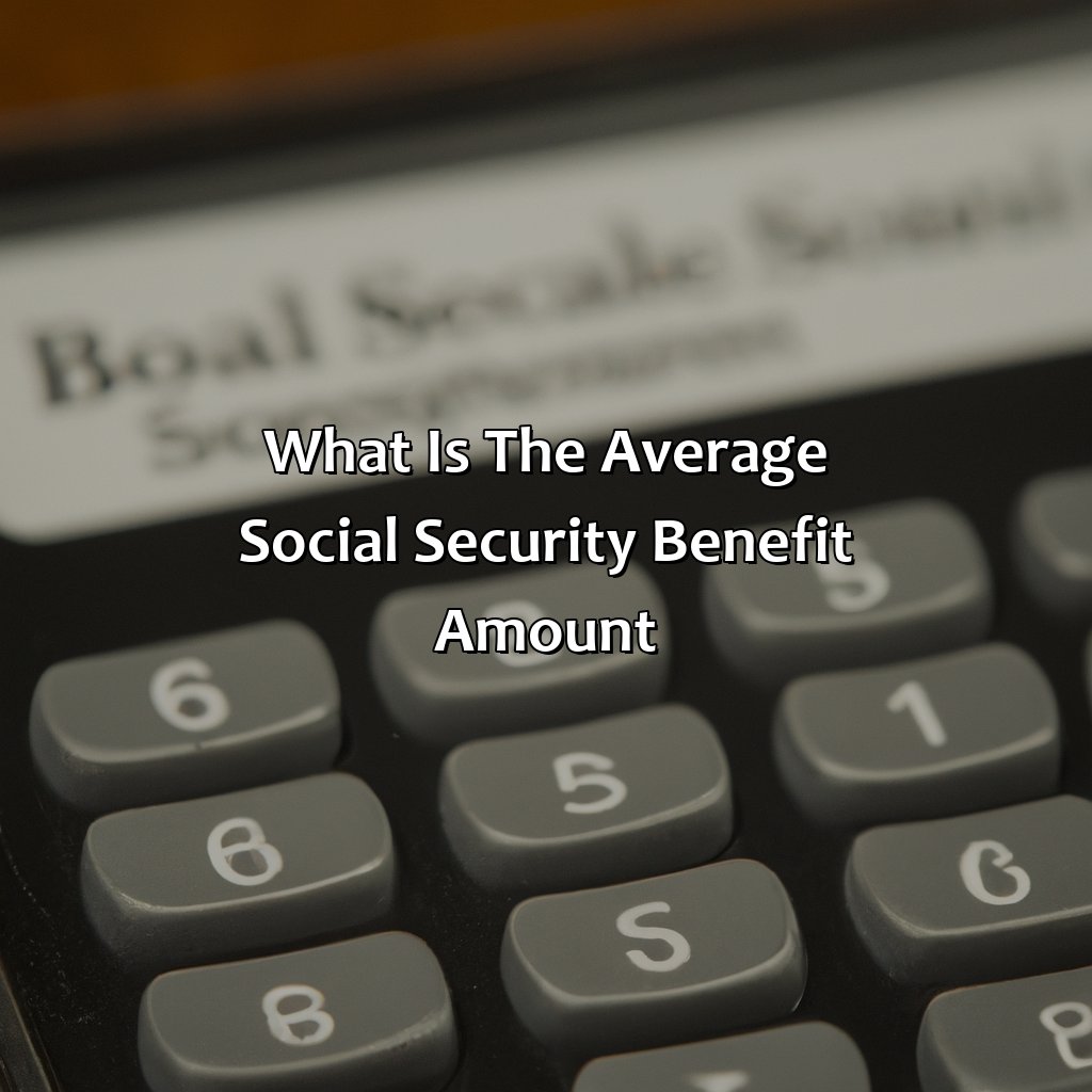 What is the average social security benefit amount?-how many people are on social security?, 