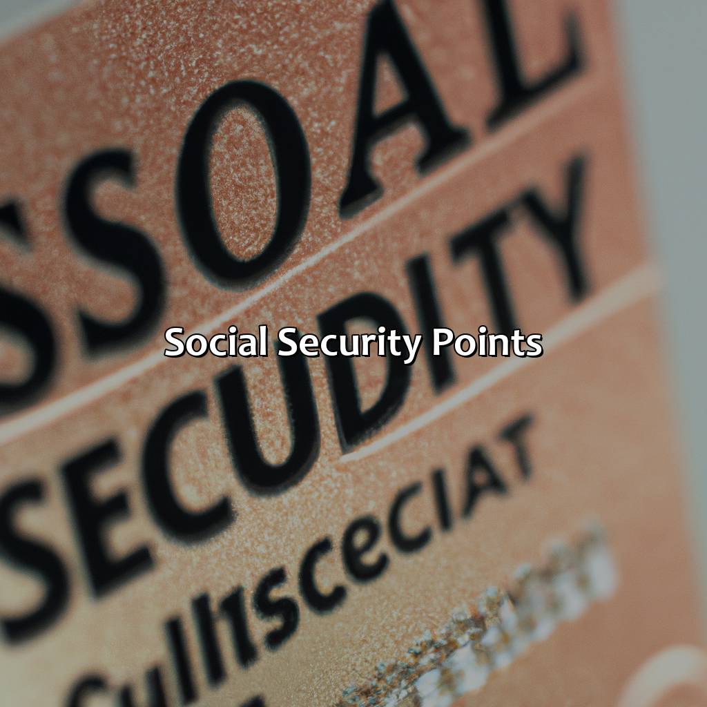 Social Security Points-how many points for social security?, 