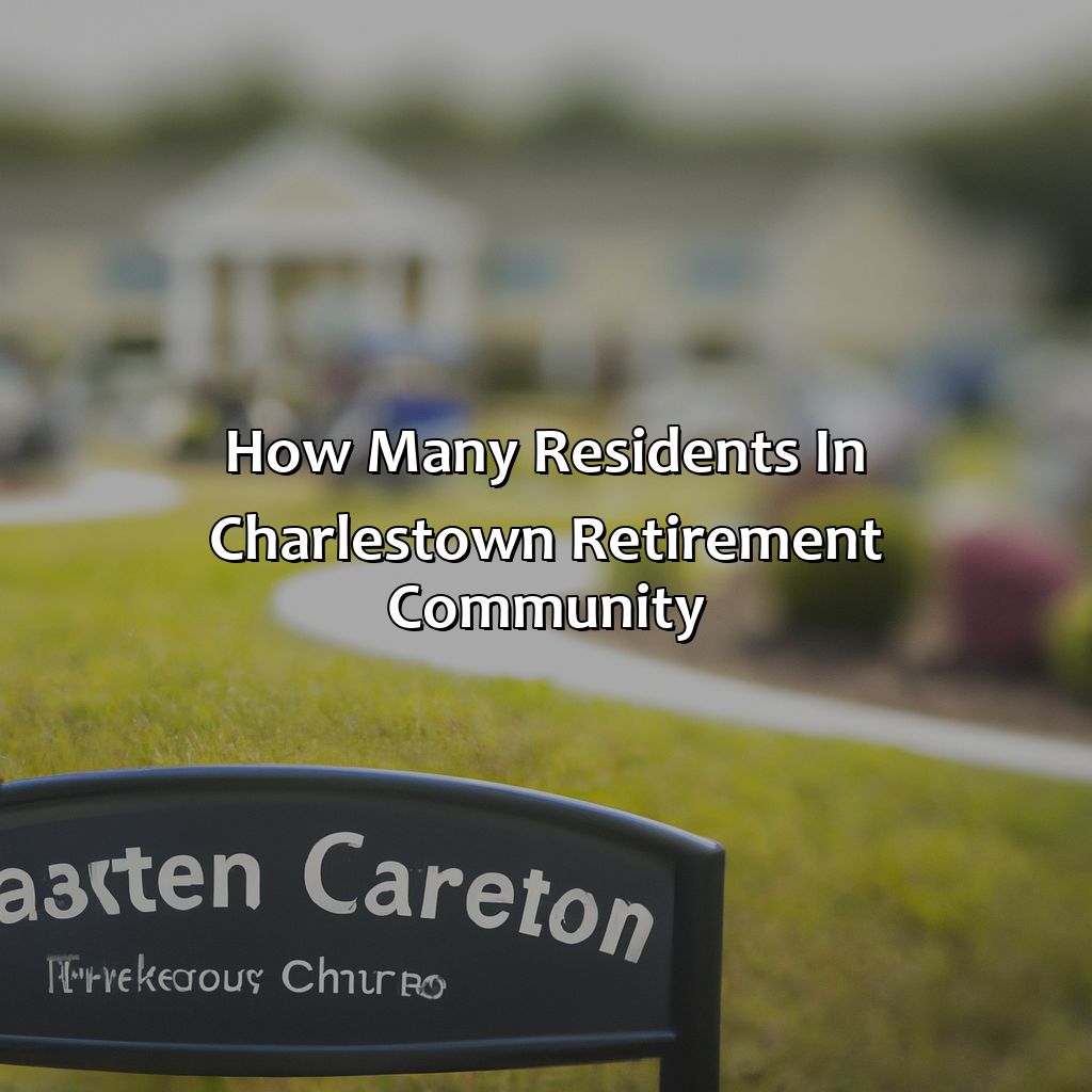 How Many Residents In Charlestown Retirement Community?