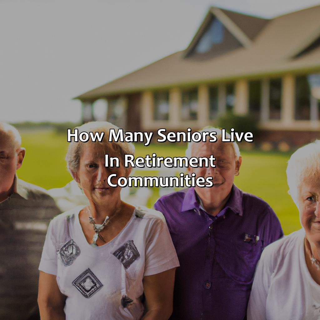 How many seniors live in retirement communities?-how many seniors live in retirement communities?, 