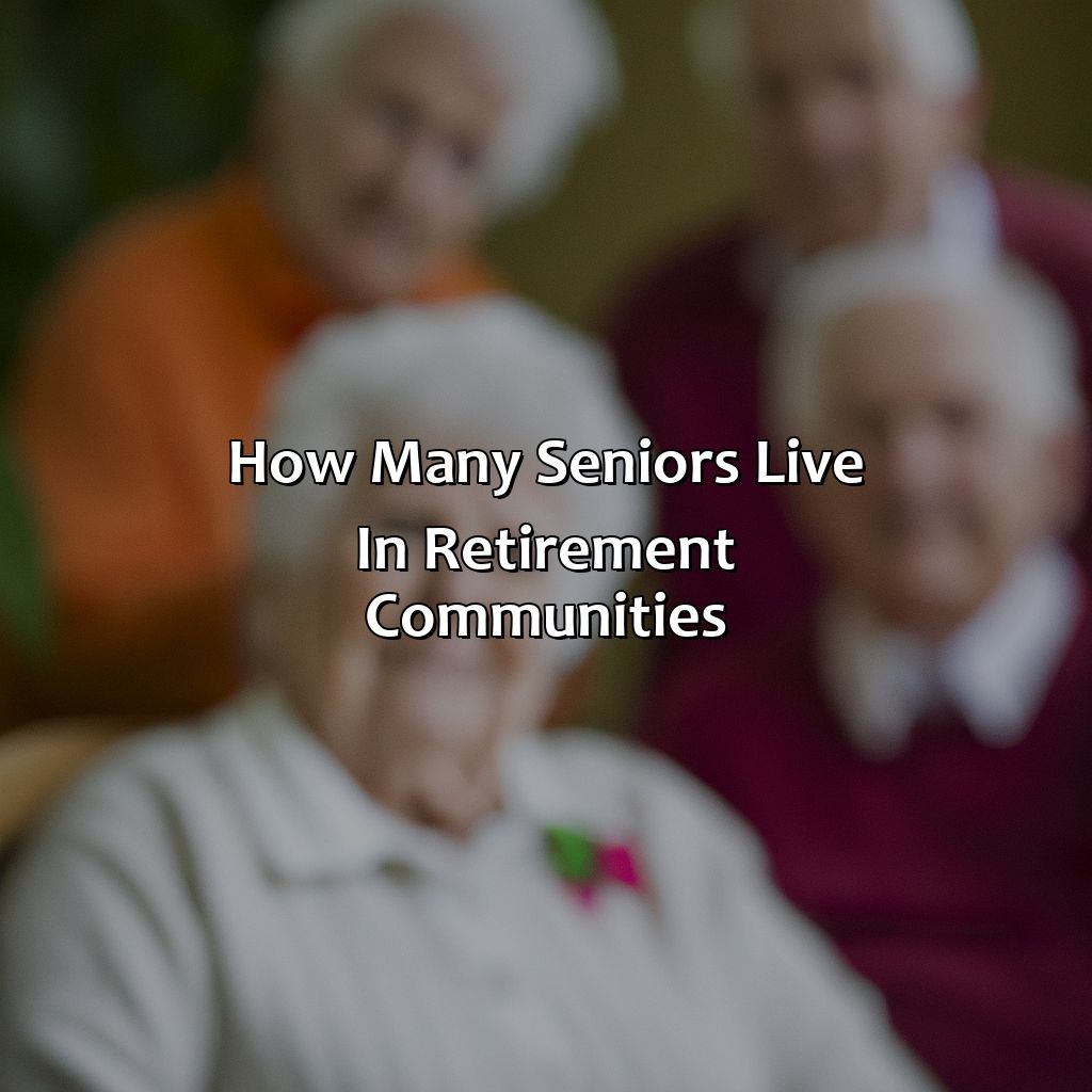 How Many Seniors Live In Retirement Communities?