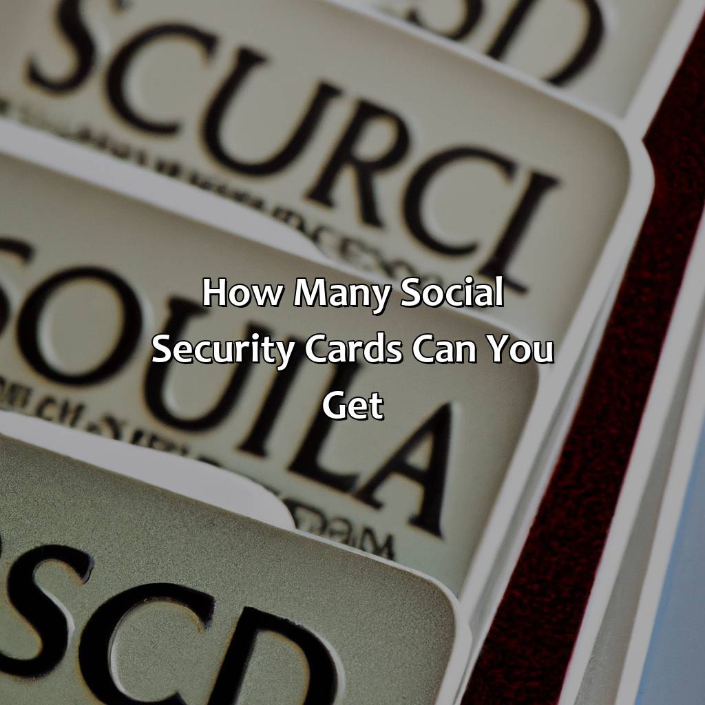 How Many Social Security Cards Can You Get?