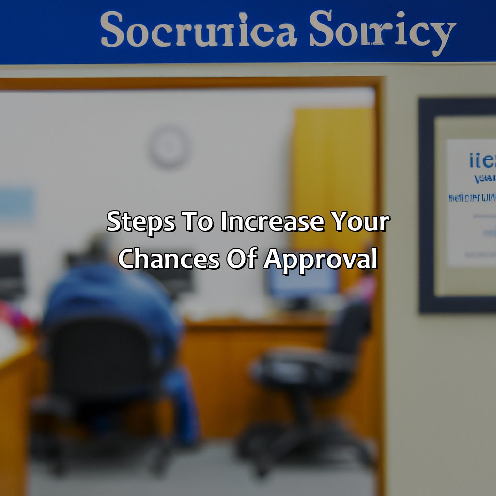 Steps to increase your chances of approval-how many times can you be denied social security disability?, 