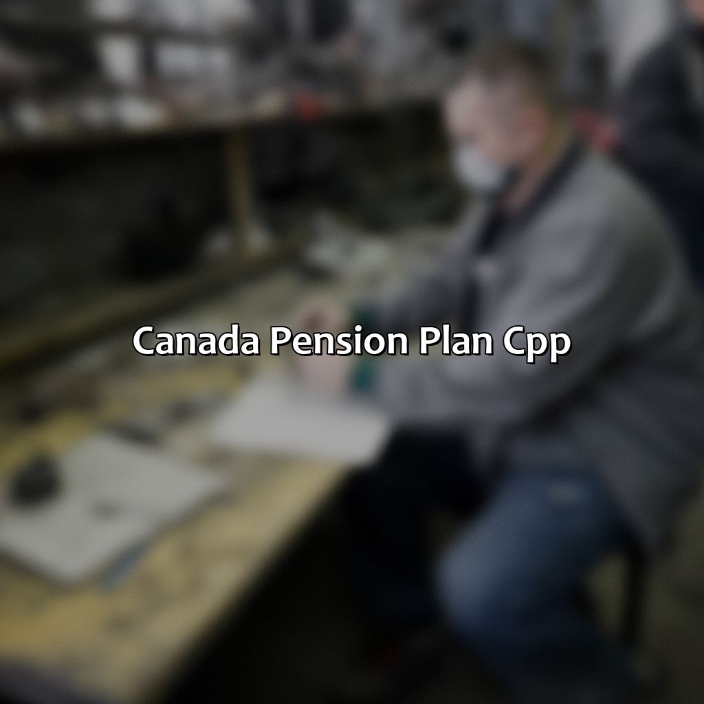 Canada Pension Plan (CPP)-how many years do you have to work in canada to get a pension?, 