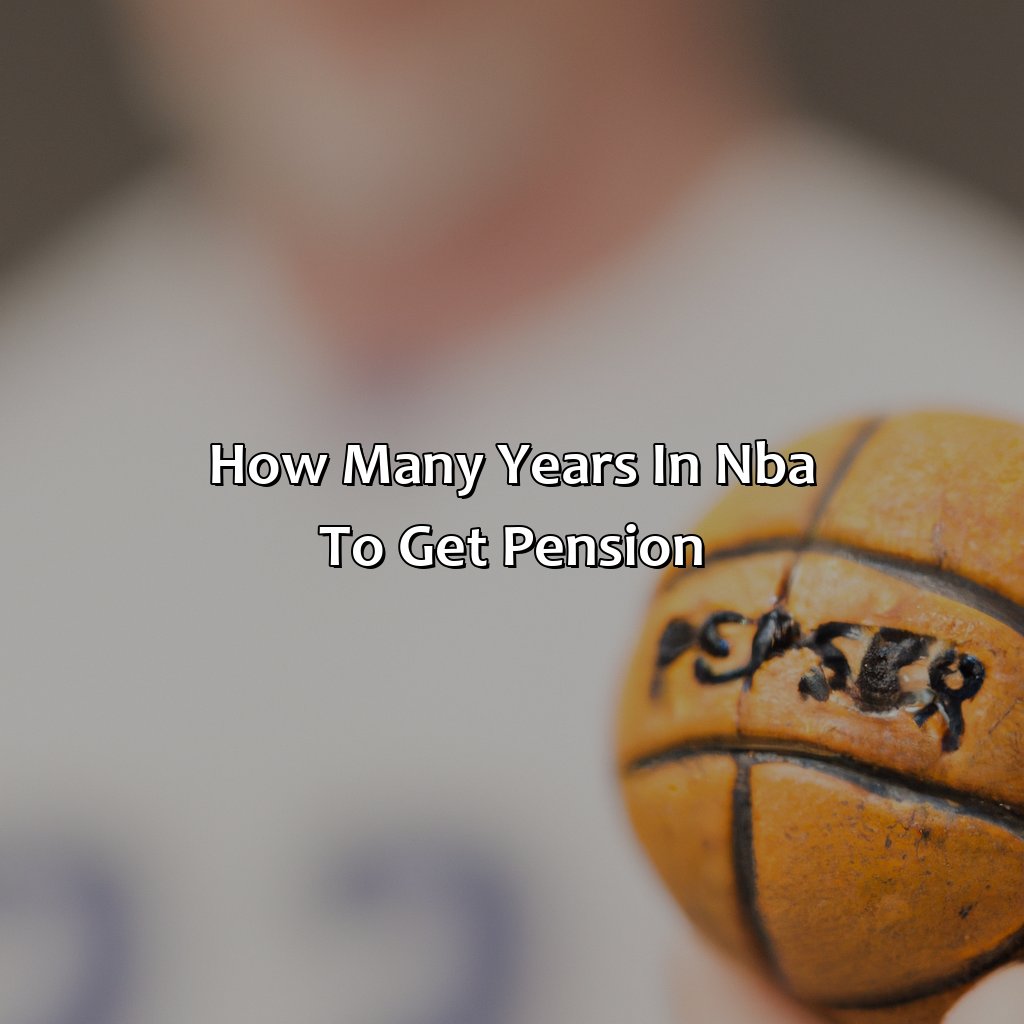 How many years in NBA to get pension?-how many years in nba to get pension?, 