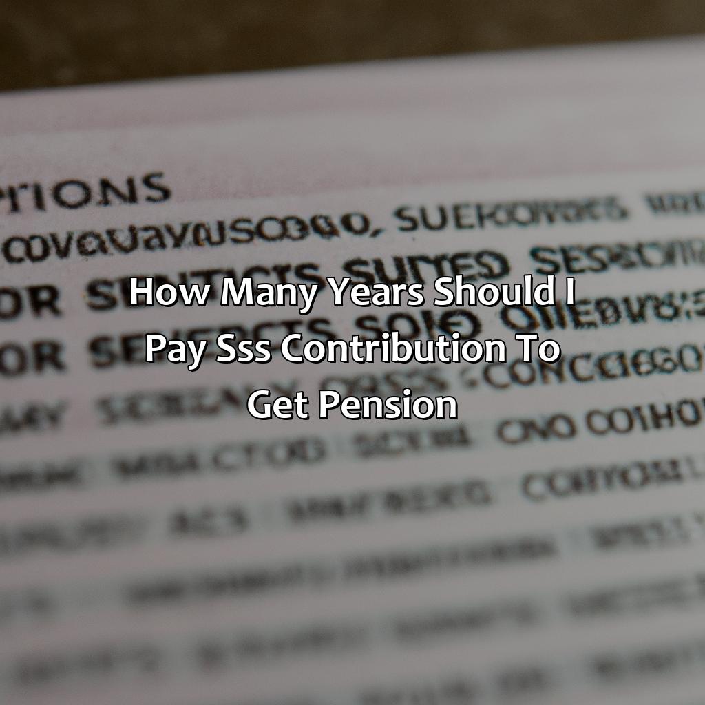 How Many Years Should I Pay Sss Contribution To Get Pension?