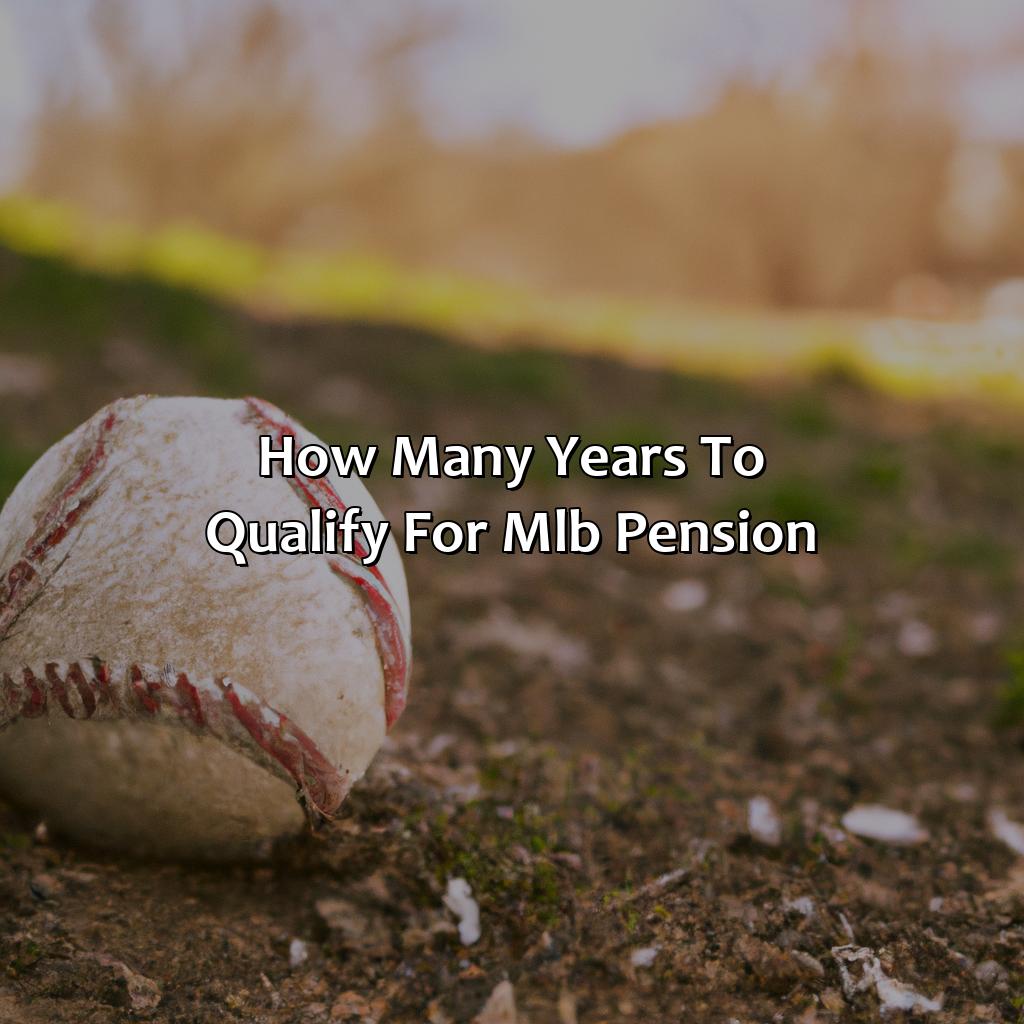 How Many Years To Qualify For Mlb Pension?
