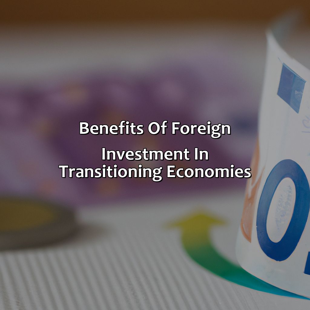 How Might Foreign Investment Be Problematic For A Transitioning Economy