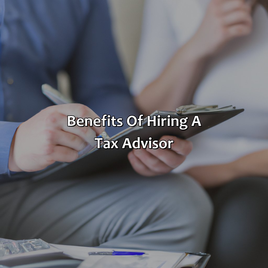 Benefits of hiring a tax advisor-how might hiring a tax advisor be a good investment?, 