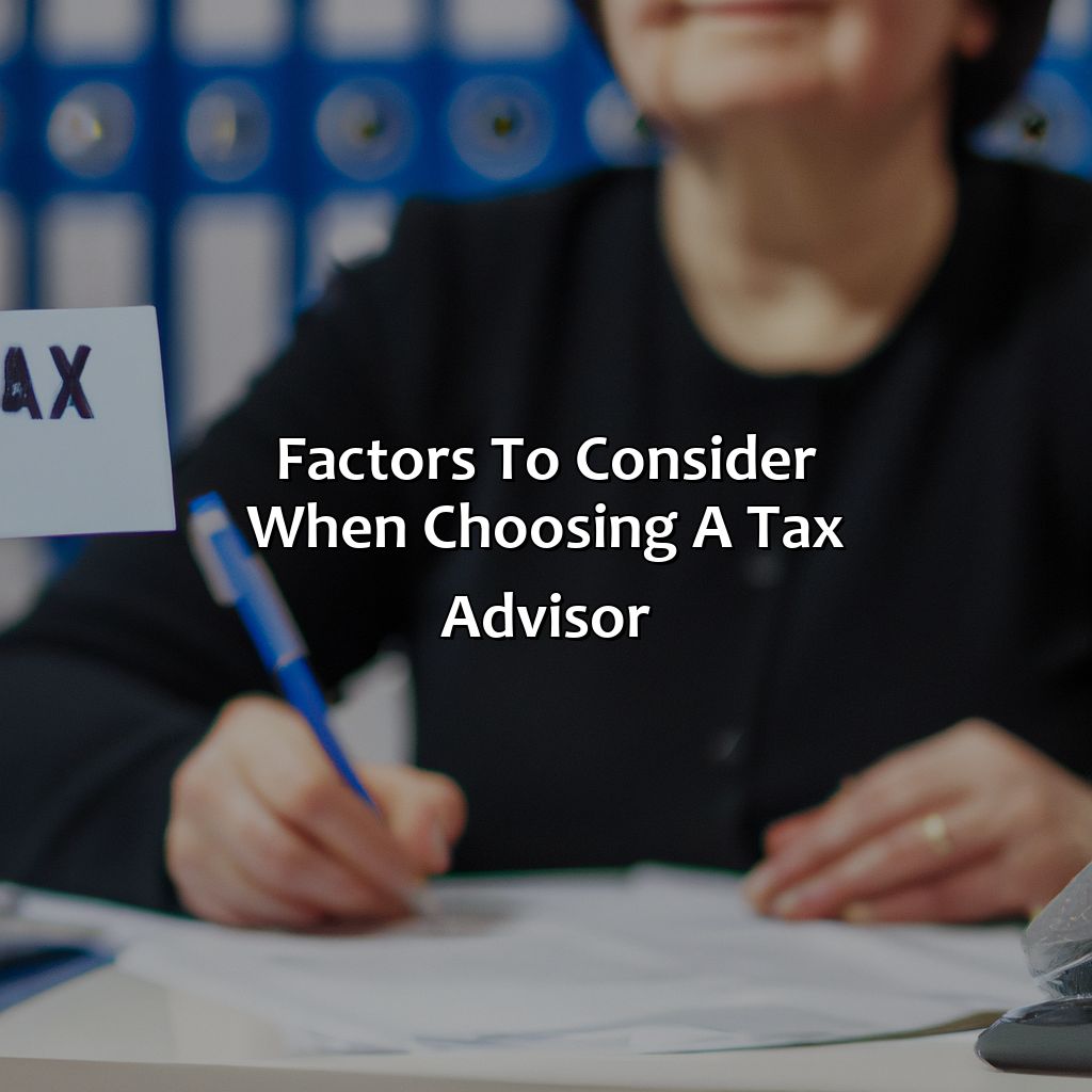 Factors to consider when choosing a tax advisor-how might hiring a tax advisor be a good investment?, 