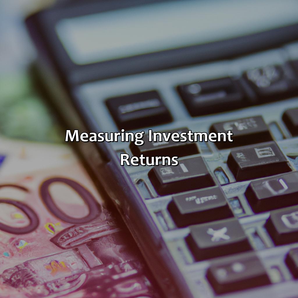 Measuring Investment Returns-how much an investment gains or loses over a specific amount of time?, 