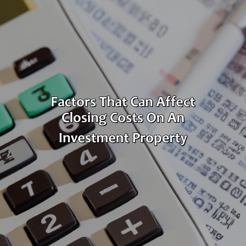 Factors that can affect closing costs on an investment property-how much are closing costs on an investment property?, 