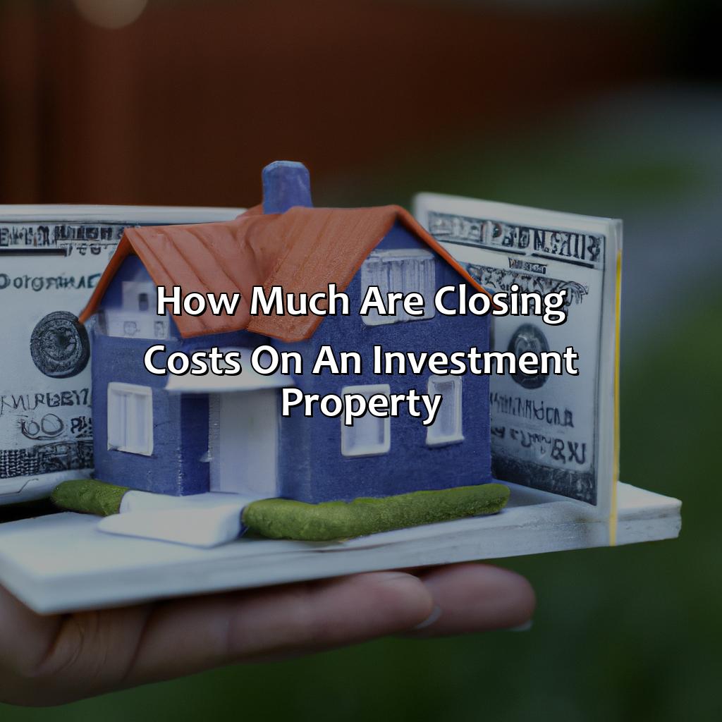 How much are closing costs on an investment property?-how much are closing costs on an investment property?, 